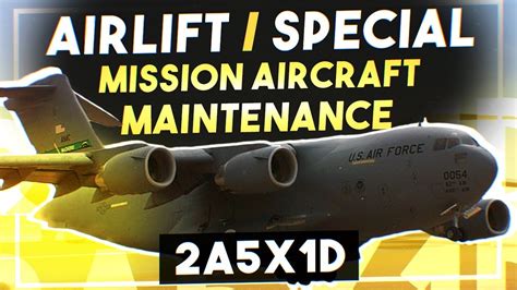 2a5x1d|Air Force Airlift/Special Mission Aircraft Maintenance (2A5X1):。